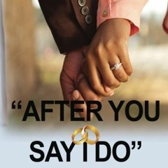 DOWNLOAD EBOOK 🗸 After You Say I Do by  Nuri Muhammad [KINDLE PDF EBOOK EPUB]