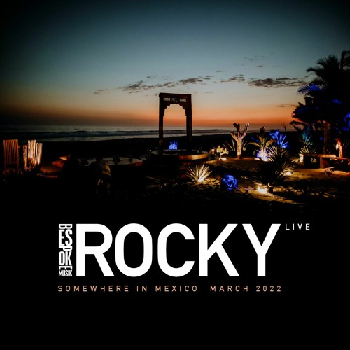 Bespoke Musik |Live| - Rocky : Somewhere in Mexico [March 2022]