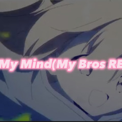Lost My Mind(My Bros REMIX)