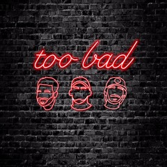 Too Bad - feat. Riv and prod7teen