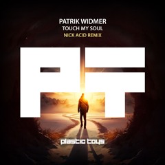 Patrik Widmer - Touch My Soul (Nick Acid Remix) | Beatport excl. OUT 28 JUN 2024