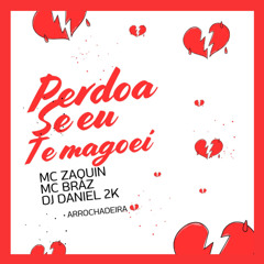Perdoa Se Eu Te Magoei (Arrochadeira)