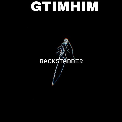 GTIMHIM- Back Stabbers