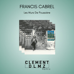 Les murs de poussière - Francis Cabrel (Remix)