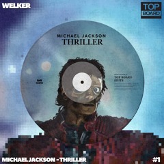 Michael Jackson - Thriller (WELKER TopBoard Edit)