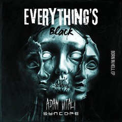 Syncope ft. Adam Vitali - Everything's Black [Premiere]