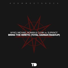 Bring The Heretic (Total Damian Mashup)