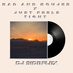 Bad & Boujee X Just Feels Tight