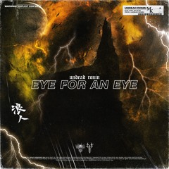 EYE FOR AN EYE [prod. Undead Ronin]