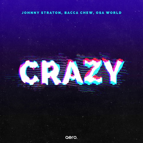 Johnny Straton & Bacca Chew & Osa World - Crazy
