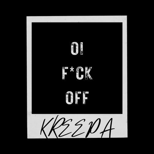 OI F*CK OFF   *BUY= FREE DL*
