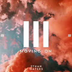 Ethan Waters - Moving On