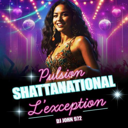 Pulsion Shattanational - L'exception - Dj John 972