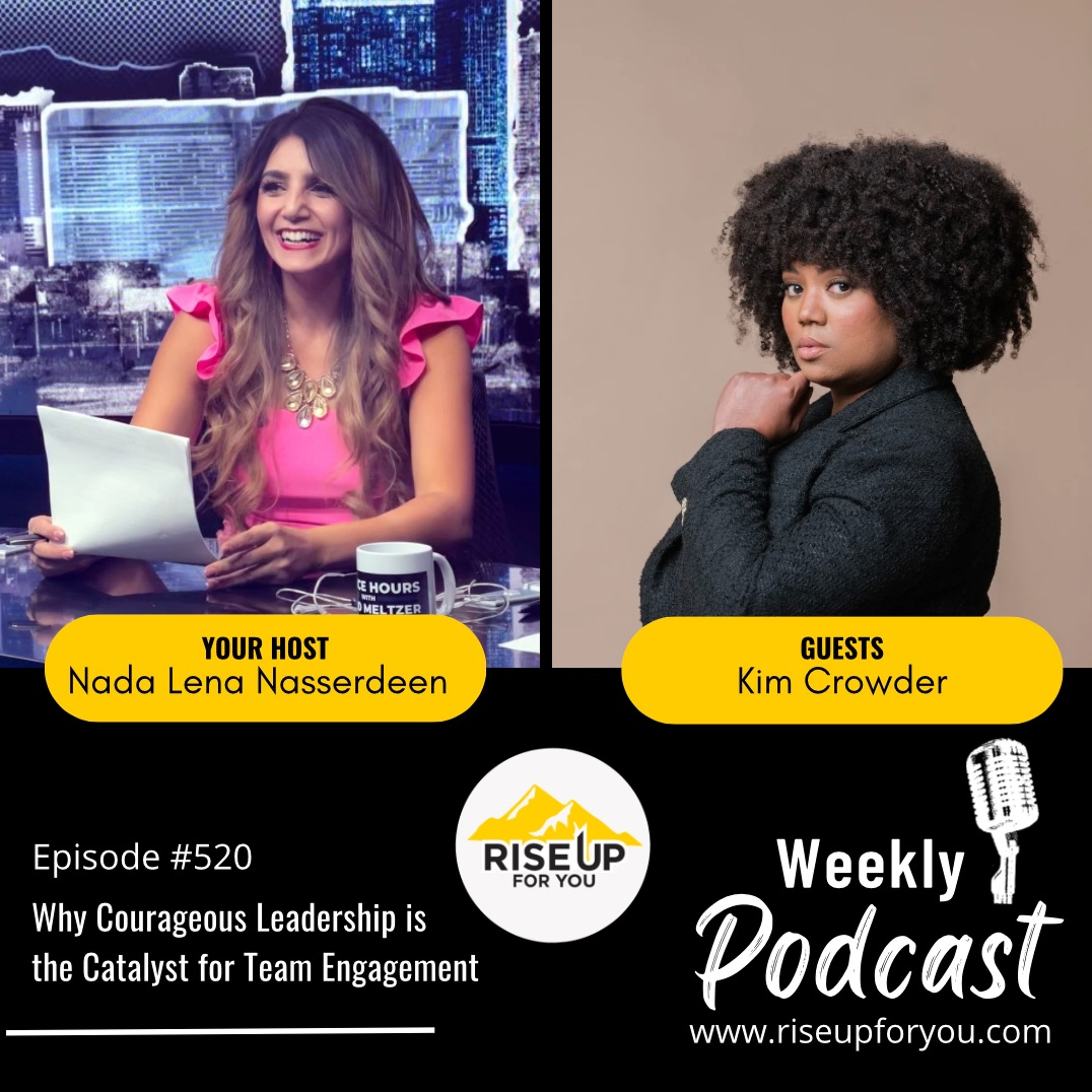 #520 Courageous Leadership is the Catalyst for Team Engagement | Rise Up For You Podcast Kim Crowder episode artwork