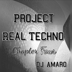 Amaro - Project Real Techno - Chapter 4