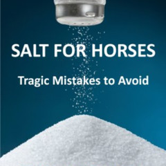 free EBOOK 🖋️ Salt for Horses: Tragic Mistakes to Avoid by  Stephanie Krahl,Sharon T