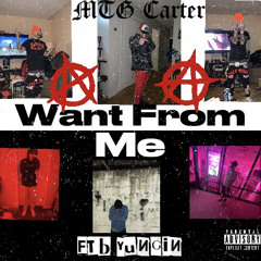 Want From Me [FT. FTB Yungin]