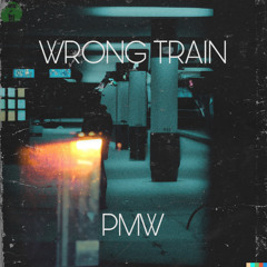WRONG TRAIN - PMW