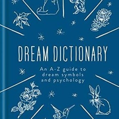 Get EPUB 📌 The Dream Dictionary: An A-Z guide to dream symbols and psychology by  Er