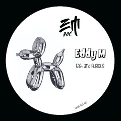 Eddy M - Fast and Furious