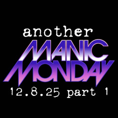 another manic boombap monday part 1, 12.8.25