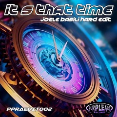 PREMIERE | IT’S THAT TIME [JOELE BASILI HARD EDIT]