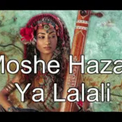 Moshe Hazan - Ya Lalali