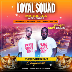 Pure Vibes Ent - Live At Loyal Squad Weekender 03.05.2024 - 06.05.2024 (Marbella)