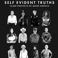Free read✔ Self Evident Truths: 10,000 Portraits of Queer America