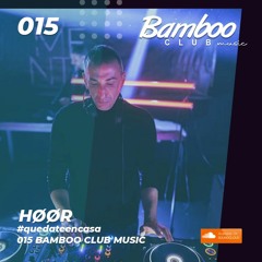 Bambo Club Music 015 /HØØR #quedateencasa