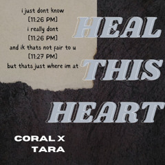 heal this heart - CORAL X TARA