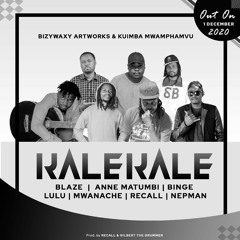 KALEKALE-Blaze,Anne Matumbi,Binge,Lulu,Mwanache,Recall,Nepman /Pro Recall (kuimba Mwamphamvu)