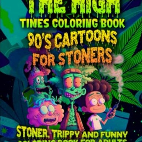 90s Cartoon Stoner Coloring Book: Trippy Adult Coloring Book With