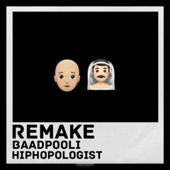 [REMAKE] Hiphopologist _ Baadpooli