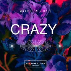 Maxxteen & Ozee - Crazy