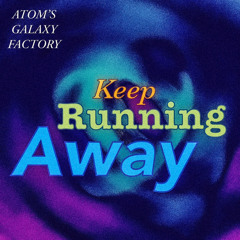 Keep Running Away