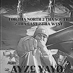 FOR THA NORTH 2 THA SOUTH 2 THA EAST 2 THA WEST (PROD. DJ VØU6£Z)