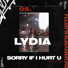 Lydia -Sorry If I Hurt U (Prod. by ZiG)