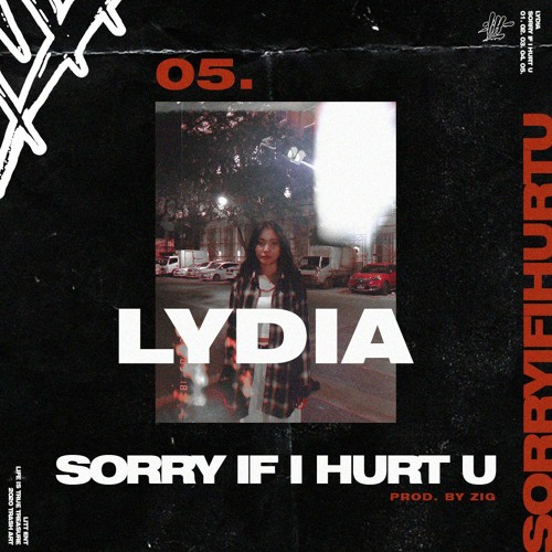 Lydia -Sorry If I Hurt U (Prod. by ZiG)