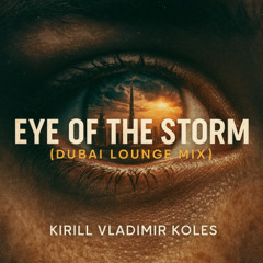 Eye of the Storm - O Dubai Lounge Mix