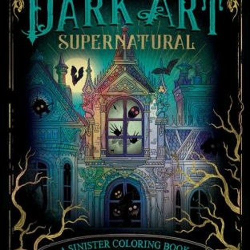 Stream DOWNLOADS Dark Art Supernatural A Sinister Coloring Book by