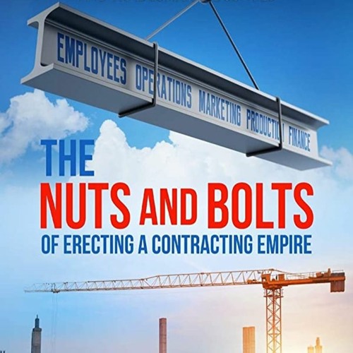 Stream √[PDF]👉READ] The Nuts and Bolts of Erecting a Contracting Empire