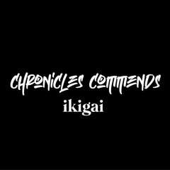 Chronicles Commends : Ikigai (UK)