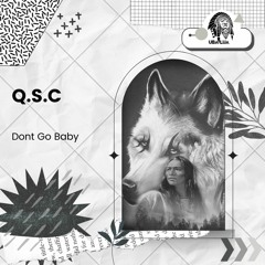 Q.S.C - Dont Go Baby (Original Mix) - [ULR182]