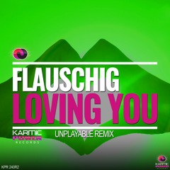 Flauschig - Loving You (Unplayable Remix)