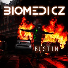 Biomedicz - Bustin (Edit)