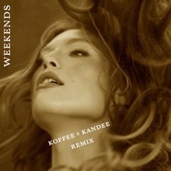 Weekends_Koffee + Kandee remix