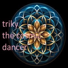 Triky - The Cosmic Dancer