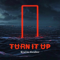 Turn It Up - Craine Condor