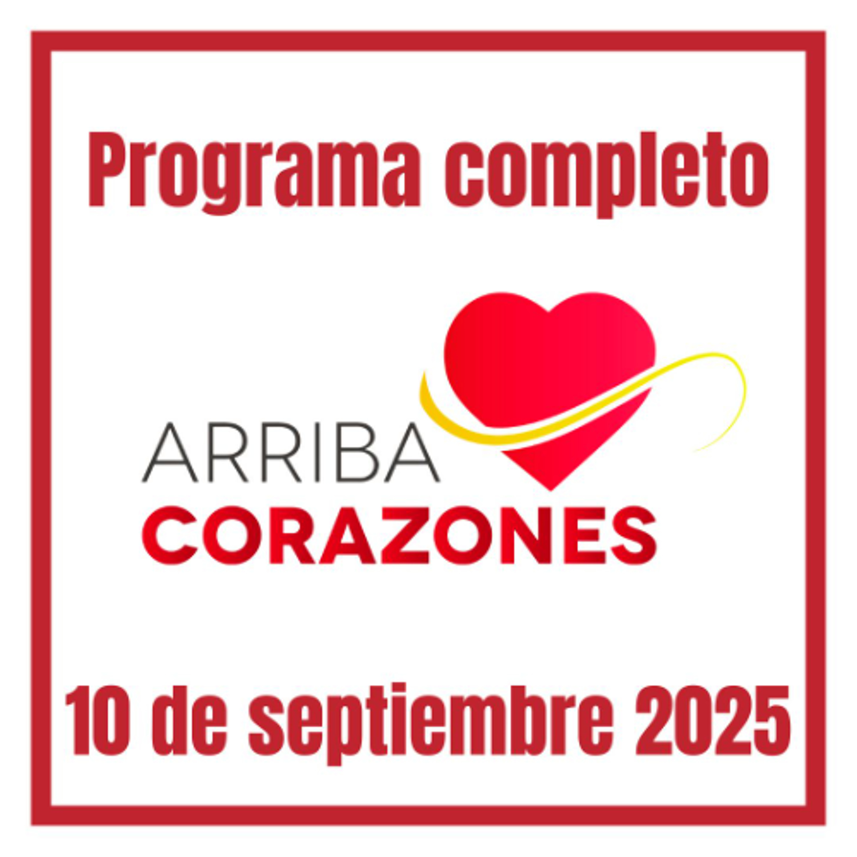 ARRIBA CORAZONES 10 SEPTIEMBRE 2025 episode artwork